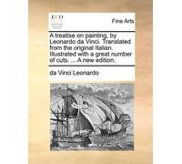 Da Vinci Leonar A Treatise on Painting, by Leonardo Da Vinci. Transl (Tascabile)