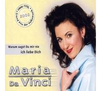 Da Vinci,Maria - Warum Sagst du Mir Nie Ich Liebe Dich