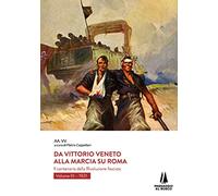 Libri Da Vittorio Veneto Alla Marcia Su Roma. Il Centenario Della Rivoluzione Fa
