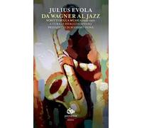 Da Wagner al jazz. Scritti sulla musica (1936-1971)