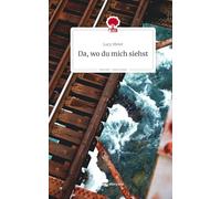 Da, wo du mich siehst. Life is a Story - story.one