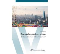 Da wo Menschen leben: Sind sozialräumliche Milieuorte planbar?