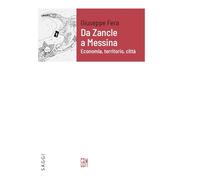Da Zancle a Messina. Economia, territorio, città