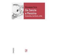 Da Zancle a Messina. Economia, territorio, città