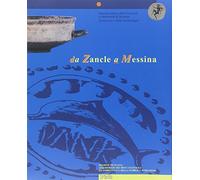 Da Zancle a Messina. Un percorso archeologico attraverso gli scavi