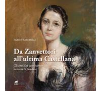Da Zanvettori all'ultima Castellana. Gli anni che cambiarono la storia di Gradar