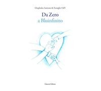 Da Zero a Bluinfinito. Ediz. integrale