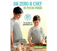 Da Zero a Chef in Pochi Passi: In cucina ci pensiamo Noi