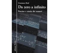 Da zero a infinito. Fascino e storia dei numeri