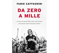 Da zero a mille. La storia di Rockin'1000 e altri colpi di testa (più qual...