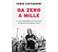Da zero a mille. La storia di Rockin'1000 e altri colpi di testa (più qualche lezione imparata a fatica)