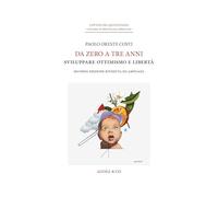 Libri Costi Paolo Oreste - Da Zero A Tre Anni. Sviluppare Ottimismo E Liberta. E