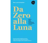Da Zero alla Luna. Quando, come, perché la blockchain sta cambiando il mondo