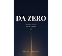 Da Zero: Perchè non devi avere tutto per cominciare