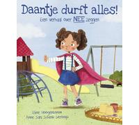 Daantje durft alles!: een verhaal over nee zeggen