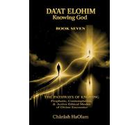 Daʼat Elohim: Knowing God: Part Seven: The Pathways of Knowing