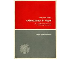D'Abbiero,Marcella. - "Alienazione" in Hegel. Usi e significati di Entaeusserung
