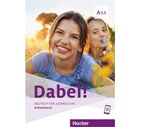 Dabei! Deutsch für Jugendliche. A1.1. Arbeitsbuch. Per il biennio delle Scuole superiori. Con e-book. Con espansione online: Arbeitsbuch A1.1