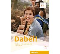 Dabei! Deutsch für Jugendliche. A1.2. Arbeitsbuch. Per il biennio delle Scuole superiori. Con e-book. Con espansione online