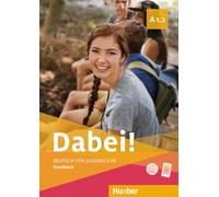 Dabei! Deutsch für Jugendliche. A1.2. Kursbuch. Per il biennio delle Scuole superiori. Con e-book. Con espansione online: Deutsch für Jugendliche.Deutsch als Fremdsprache / Kursbuch
