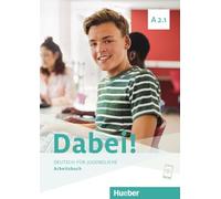 Dabei! Deutsch für Jugendliche. A2.1. Arbeitsbuch. Per il biennio delle Scuole superiori. Con e-book. Con espansione online: Arbeitsbuch A2.1