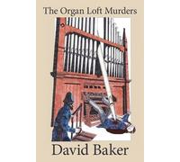 Dabid Baker The Organ Loft Murders (Tascabile)