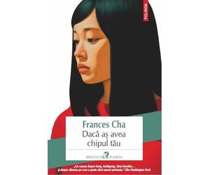 Daca as avea chipul tau - Frances Cha