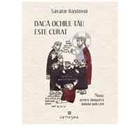 Daca Ochiul Tau Este Curat. Notite Pentru Alungarea Duhului Judecarii