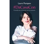 #DaCasaCon. Il mondo non si è fermato mai un momento - Pompeo Laura