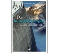 Dacci oggi la nostra acqua quotidiana. Un vescovo in Patagonia a difesa del Creato