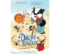 Dachs und Rakete. Urlaub am Meer: Urlaub am Meer