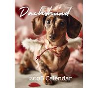 Dachshund 2026 Calendar: A Year of Long Dogs & Big Personalities: Display 12 Adorable & Comical Dachshund Photos | Simple Monthly Layouts | Perfect Gift for Dachshund Lovers, Wiener Dog & Doxie Owners