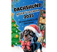 Dachshund advent calender - 24 more barks until Christmas: 24 exciting dachshund stories, (useless) knowledge, humorous wisdom, and relaxing coloring pages. The perfect gift for dachshund lovers.