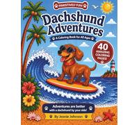 Dachshund Adventures: A Playful Coloring Journey with Long Dogs, Big Personalities, and Wagging Tails