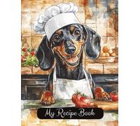Dachshund Blank Family Cooking Recipe Book: Blank Recipe Notebook To Write In | 8.5x11 Inches |Room For 100 Recipes | 107 Pages | Heirloom Culinary ... Lovers Or Family For Birthday Or Christmas