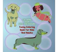 Dachshund Coloring Book : 50 fun illustrations of Dachshund.: Coloring Book For Kids And Adults - Stress Relief And Relaxation.