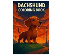 Dachshund Coloring Book: Charming Dachshund Illustrations for Kids, Teens, and Adults