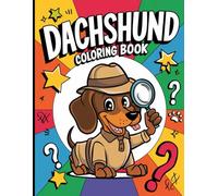 Dachshund Coloring Book With 35 Pages Of Fun And Playful Illustrations To Color
