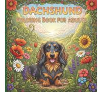 Dachshund Coloring Books for Adults: 60+ 8.5"x 8.5" Advanced Coloring pages | Perfect for Gifts and Stress Relief | For Wiener Dog Lovers