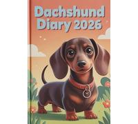 Dachshund Diary 2026: A5 Week-to-View Dated & Organizer from January 2026 to December 2026. UK Edition