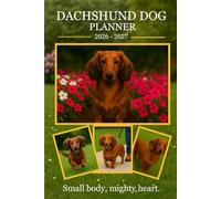 Dachshund Dog Planner 2026-2027:: Monthly & Weekly Calendar | Daily Organizer with Notes, Goals & To-Do Lists | Perfect Gift for Dachshund Dog Lovers.
