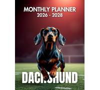 Dachshund Life Planner 2026-2028: 3-Year Monthly, Weekly & Daily Organizer for Dog Lovers - Plan Your Life with Dachshund Delight