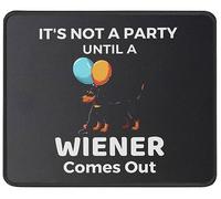 Dachshund Owner Funny Gift Not A Party Until Wiener Comes out Tappetino per Mouse Base in Gomma Mousemat Bordo Cucito Tappetini Mouse per Ufficio Laptop Casa 25X30Cm