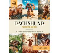 Dachshund Picture Book: 40 Colorful Photographs with Fun Dog Facts for Kids & Adults