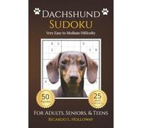 Dachshund Sudoku: Very Easy to Medium Puzzles for Dog Lovers | 50 Relaxing Sudoku Puzzles | Includes 25 Breed Fun Facts | One Puzzle Per Page | Solutions Included