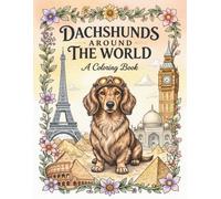 Dachshunds Around the World: A Coloring Book