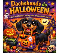 Dachshunds do Halloween: A Cute and Spooky Coloring Book for Dachshund Lovers