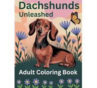 Dachshunds Unleashed: Adult Coloring Book