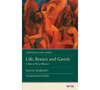 Dacia Maraini Life, Brazen and Garish (Tascabile) Other Voices of Italy