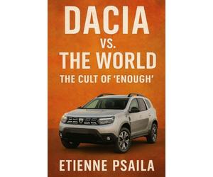 Dacia vs. The World: The Cult of "Enough"